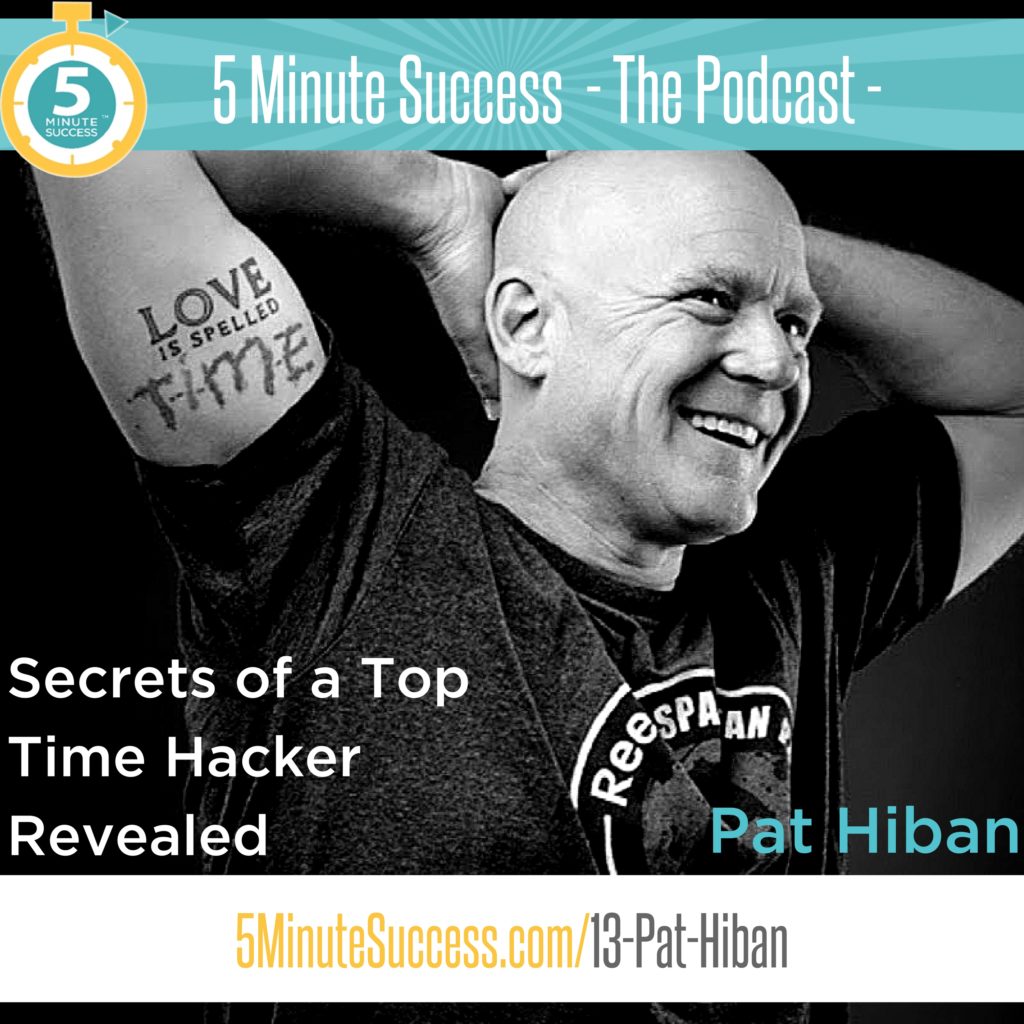 Pat Hiban 5 Minute Success
