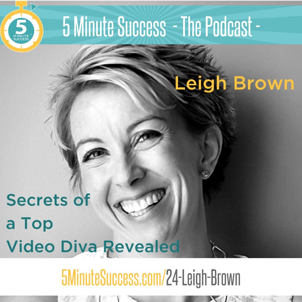 leigh brown 5 minute success