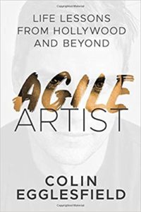 Agile Artist: Life Lessons From Hollywood and Beyond colin egglesfield