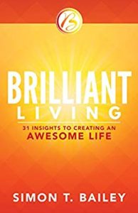 Brilliant Living: 31 Insights to Creating an Awesome Life (Brilliant Living Series) simon t bailey