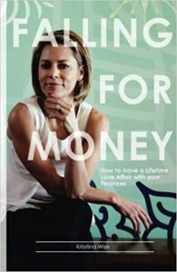 Falling for Money: How to Have a Lifetime Love Affair with your Finances krisstina wise
