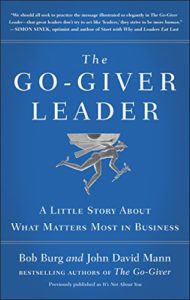 The Go-Giver Leader: A Little Story About What Matters Most in Business bob burg