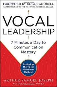 Vocal Leadership: 7 Minutes a Day to Communication Mastery, with a foreword by Roger Goodell arthur joseph