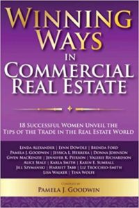 Winning Ways in Commercial Real Estate: 18 Successful Women Unveil the Tips of the Trade in the Real Estate World pamela j goodwin