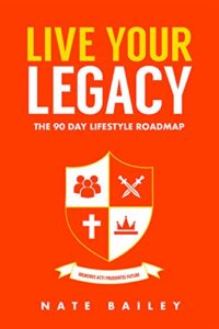 live your legacy nate bailey