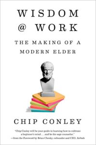 Wisdom at Work: The Making of a Modern Elder Chip Conley