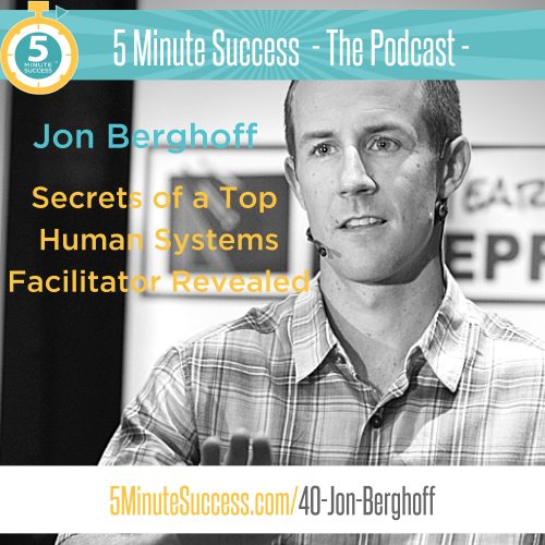 jon berghoff 5 minute success