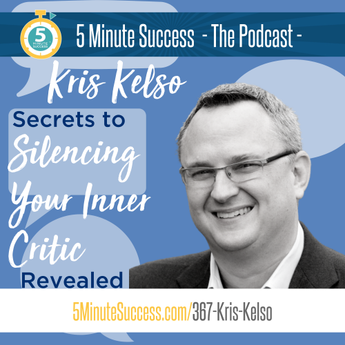 kris kelso 5 minute success