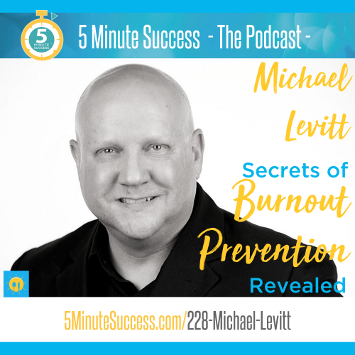 michael levitt 5 minute success