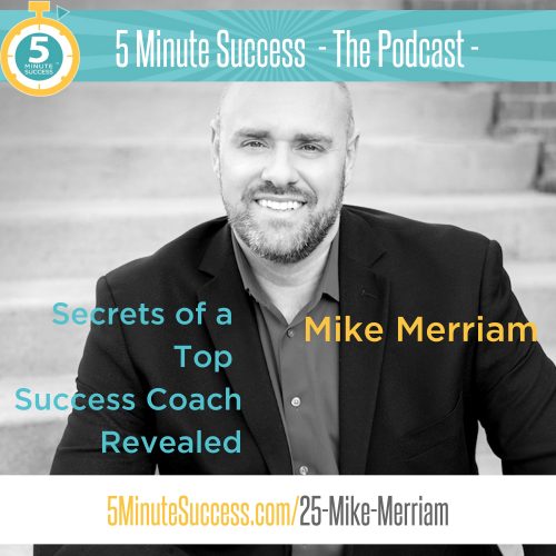 mike merriam 5 minute success