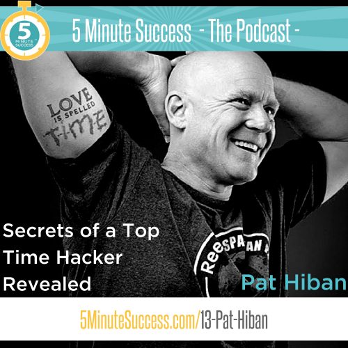 Pat Hiban 5 Minute Success